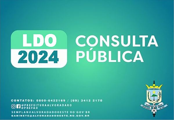 CONSULTA PÚBLICA PARA ELABORAÇÃO LDO 2024; PARTICIPE!